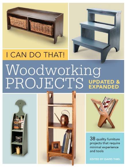 David Thiel. I Can Do That! Woodworking Projects (2012)