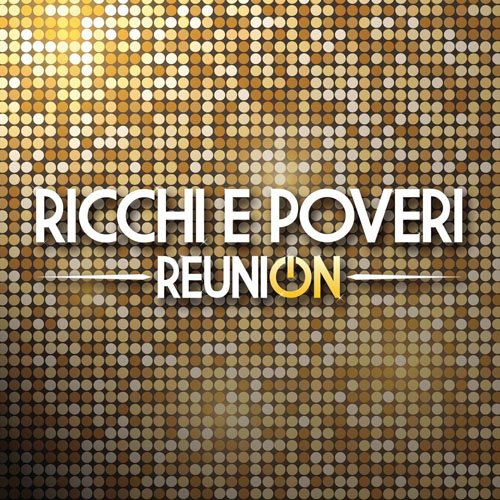 Ricchi e Poveri - Reunion